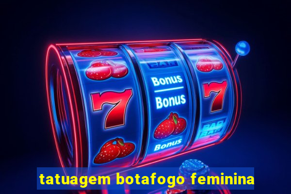 tatuagem botafogo feminina